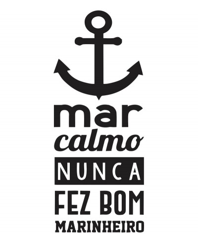 Adesivo autocolante "Mar Calmo Nunca Fez Bom Marinheiro"