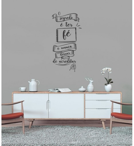 Adesivo autocolante "O segredo é ter fé e nunca deixar de acreditar"