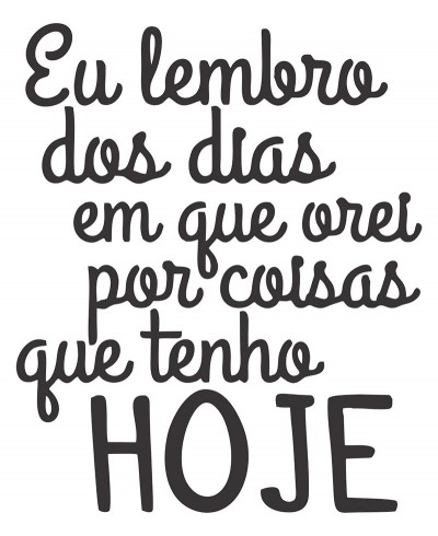 Adesivo autocolante "Eu lembro dos dias em que orei..."