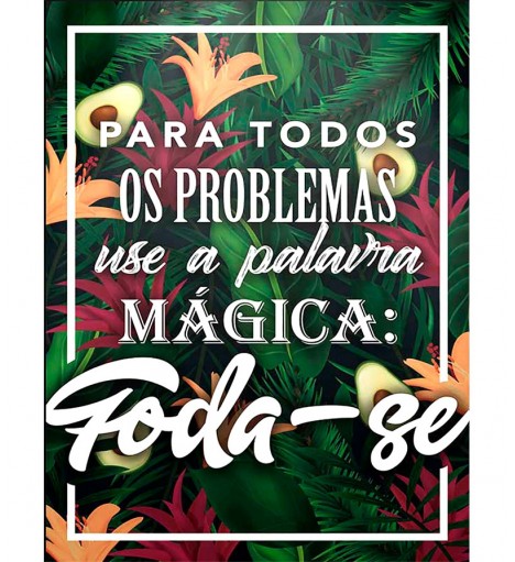 Pôster escrito "Para todos os problemas use a palavra mágica"