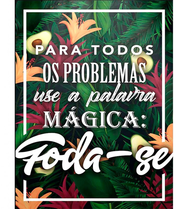 Pôster escrito "Para todos os problemas use a palavra mágica"