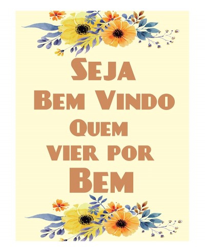 Pôster escrito "Seja Bem Vindo Quem Vier Por Bem"