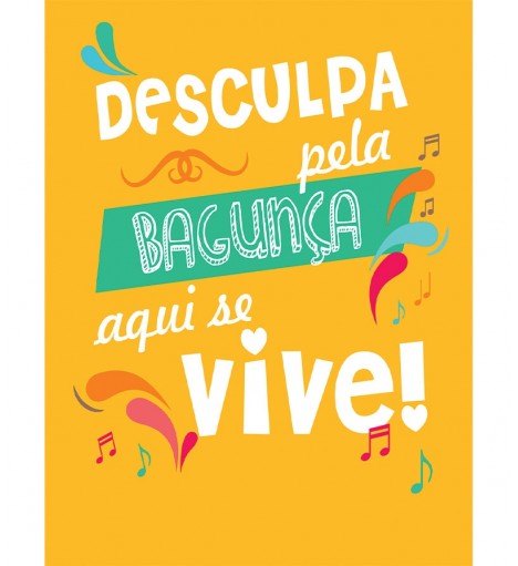 Pôster escrito "Desculpa pela Bagunça"