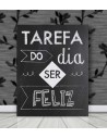 Quadro decorativo Tarefa do dia ser feliz